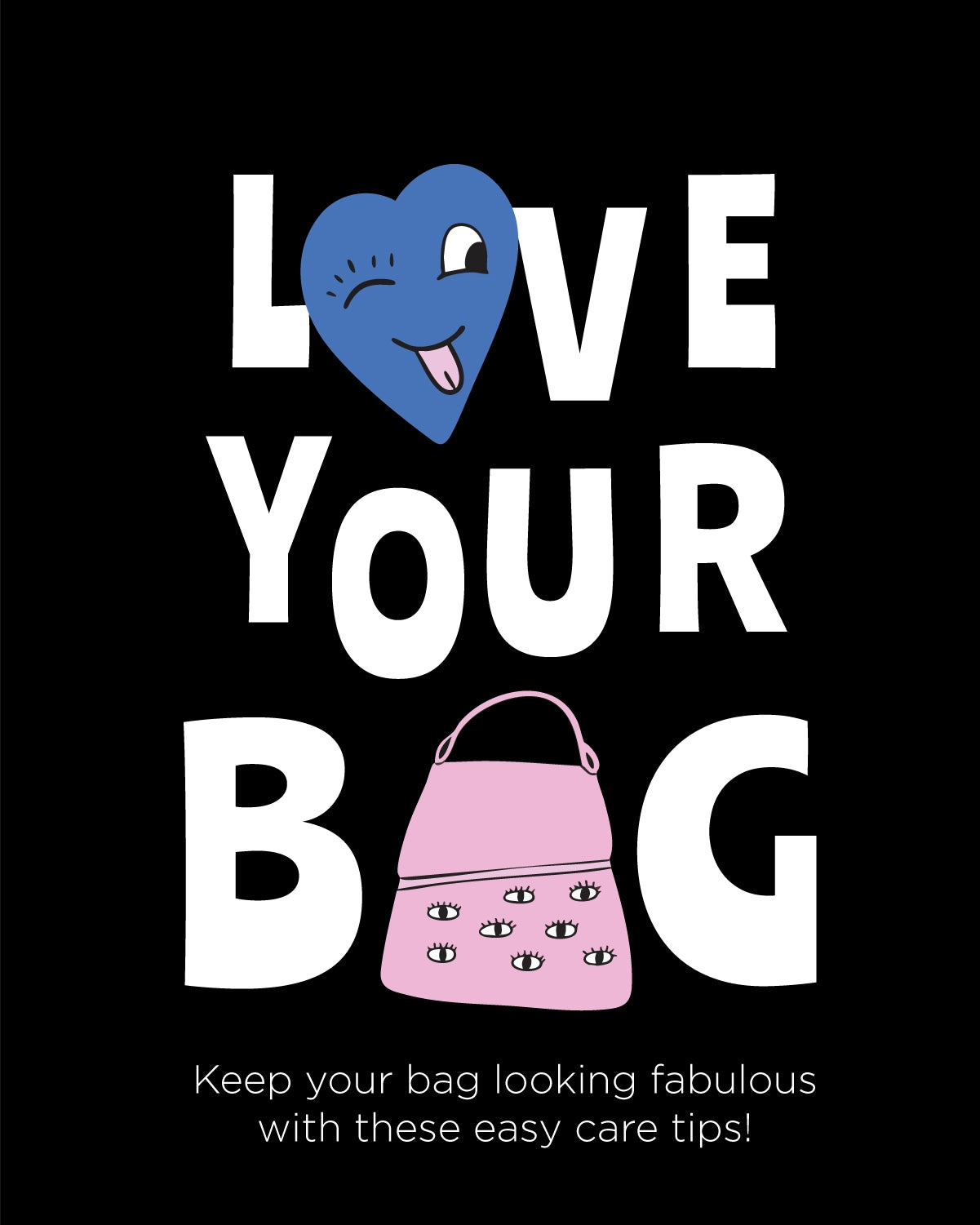Mobile banner with text 'LOVE YOUR BAG – Keep your bag looking fabulous with these easy care tips!' featuring a playful blue heart winking as the letter O and a pink handbag with eye motifs replacing the letter A. Black background.