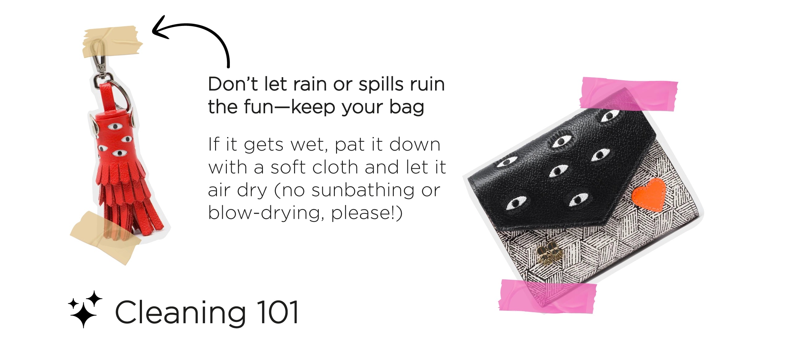 Desktop banner showing a red leather tassel keychain with eye motifs and a black leather bag flap decorated with multiple eyes and a red heart patch. Text reads: ‘Don’t let rain or spills ruin the fun—keep your bag. If it gets wet, pat it down with a soft cloth and let it air dry (no sunbathing or blow-drying, please!).’ Decorative tape accents and Cleaning 101 title below.