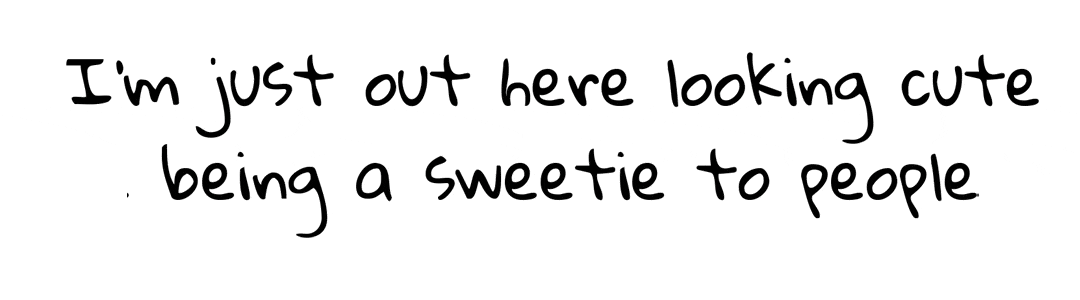 Quote from comedian Atsuko Okatsuka in black handwritten lettering on a light gray background: “I'm just out here looking cute being a sweetie to people.”